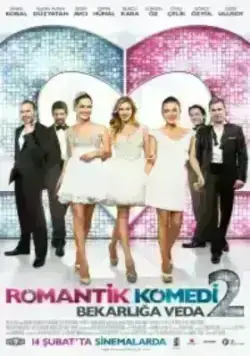 Романтическая комедия 2: Прощание с холостяцкой жизнью (2013)